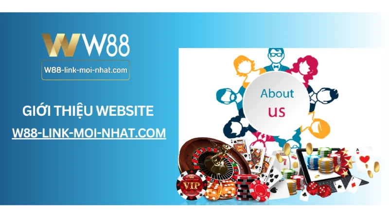 Giới thiệu website W88-link-moi-nhat.com